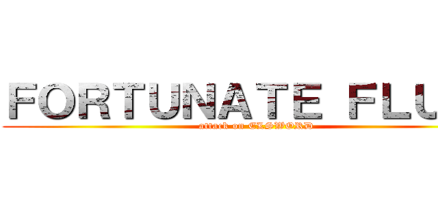 ＦＯＲＴＵＮＡＴＥ ＦＬＵＫＥ (attack on ELSWORD)