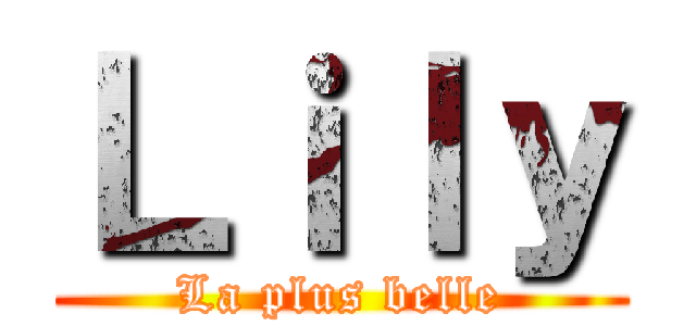 Ｌｉｌｙ (La plus belle)