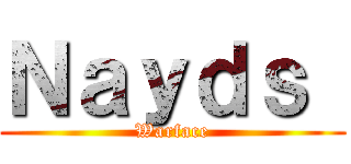 Ｎａｙｄｓ  (Warface)
