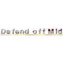 Ｄｅｆｅｎｄ ｏｆｆ Ｍｉｄｇｅｔ ()