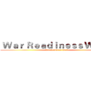  Ｗａｒ Ｒｅａｄｉｎｅｓｓ Ｗｅｅｋ ( War Readiness Week)