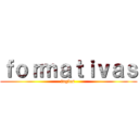 ｆｏｒｍａｔｉｖａｓ (ingles )