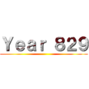 Ｙｅａｒ ８２９ ()