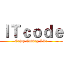 ＩＴｃｏｄｅ (Enjoy Coding Life)