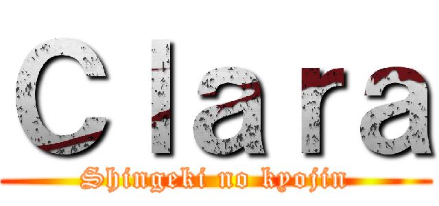 Ｃｌａｒａ (Shingeki no kyojin)