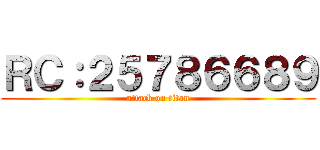 ＲＣ：２５７８６６８９ (attack on titan)