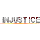 ＩＮＪＵＳＴＩＣＥ (1.2.2022)