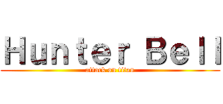 Ｈｕｎｔｅｒ Ｂｅｌｌ (attack on titan)