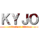 ＫＹＪＯ (attack on titan)
