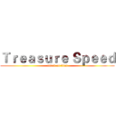 Ｔｒｅａｓｕｒｅ Ｓｐｅｅｄ (attack on titan)