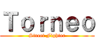 Ｔｏｒｎｅｏ (Street Fighter)