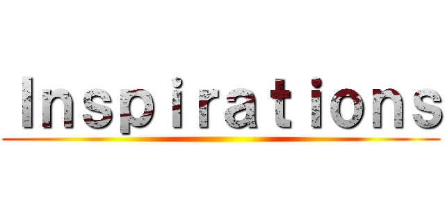 Ｉｎｓｐｉｒａｔｉｏｎｓ ()