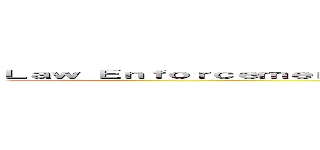 Ｌａｗ Ｅｎｆｏｒｃｅｍｅｎｔ Ｏｒｇａｎｉｚａｔｉｏｎ ａｎｄ Ａｄｍｉｎｉｓｔｒａｔｉｏｎ (Inter-Agency Approach)