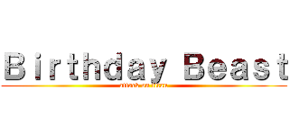 Ｂｉｒｔｈｄａｙ Ｂｅａｓｔ (attack on titan)