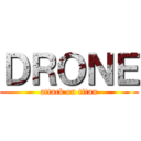 ＤＲＯＮＥ (attack on titan)