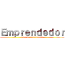 Ｅｍｐｒｅｎｄｅｄｏｒ (temas de administración)