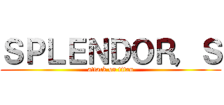 ＳＰＬＥＮＤＯＲ，Ｓ (attack on titan)