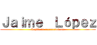 Ｊａｉｍｅ  Ｌóｐｅｚ (Legión de reconocimiento)