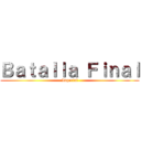 Ｂａｔａｌｌａ Ｆｉｎａｌ (Imperial)