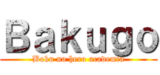 Ｂａｋｕｇｏ (Boku no hero academia)