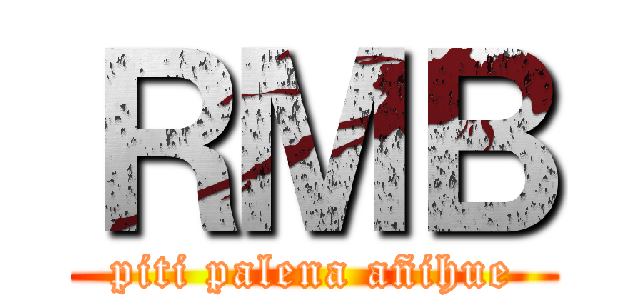 ＲＭＢ (piti palena añihue)