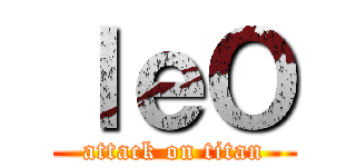 ｌｅＯ (attack on titan)