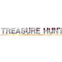 ＴＲＥＡＳＵＲＥ ＨＵＮＴ (attack on titan)