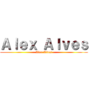 Ａｌｅｘ Ａｌｖｅｓ (Alex Alves)