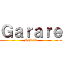 Ｇａｒａｒｅ (BaKaR)