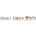 Ｎｏｅｌ Ｒａｙｅ Ｗａｔｅｒｓ ()