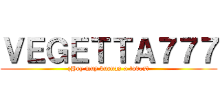 ＶＥＧＥＴＴＡ７７７ (¡Hey muy buenas a todos!)