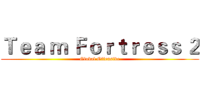 Ｔｅａ ｍ Ｆｏｒｔｒｅｓｓ ２ (Global Offensive)