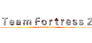 Ｔｅａ ｍ Ｆｏｒｔｒｅｓｓ ２ (Global Offensive)
