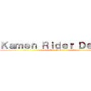 Ｋａｍｅｎ Ｒｉｄｅｒ Ｄｅｎ－Ｏ (Ore...Sanjou!)