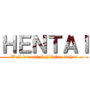 ＨＥＮＴＡＩ (Weil wir auf Schlüpfer stehen)