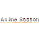 Ａｎｉｍｅ Ｓｅａｓｏｎ (Roles, Manga y Anime)