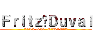 Ｆｒｉｔｚ	Ｄｕｖａｌ (Survey Corps - Titan Shifter)