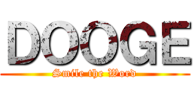 ＤＯＯＧＥ (Smile the Word)