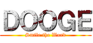 ＤＯＯＧＥ (Smile the Word)