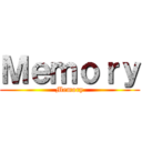 Ｍｅｍｏｒｙ (Memory)