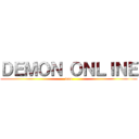 ＤＥＭＯＮ ＯＮＬＩＮＥ (dmo)