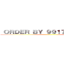  ＯＲＤＥＲ ＢＹ ９９１７－－ ｚｙＧＪ ()