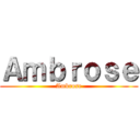 Ａｍｂｒｏｓｅ (Ambrose)