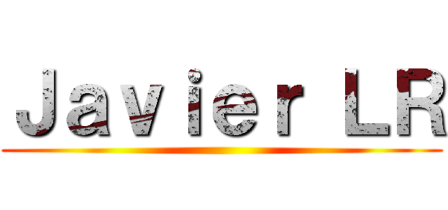 Ｊａｖｉｅｒ ＬＲ ()