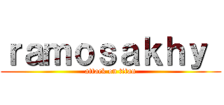 ｒａｍｏｓａｋｈｙ  (attack on titan)
