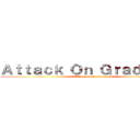 Ａｔｔａｃｋ Ｏｎ Ｇｒａｄｕａｔｅ (Attack on Graduate)