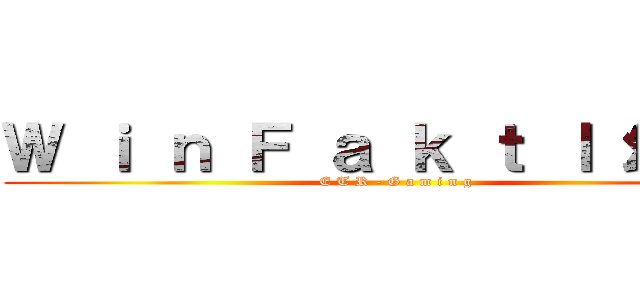 Ｗ ｉ ｎ Ｆ ａ ｋ ｔ ｌ 幻想ｏ (E T R - G a m i n g)