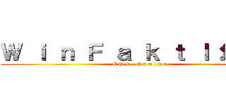 Ｗ ｉ ｎ Ｆ ａ ｋ ｔ ｌ 幻想ｏ (E T R - G a m i n g)