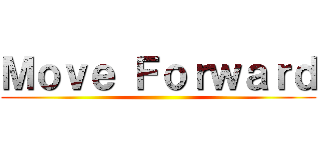 Ｍｏｖｅ Ｆｏｒｗａｒｄ ()
