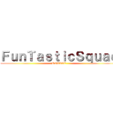 ＦｕｎＴａｓｔｉｃＳｑｕａｄ (ROBLOX)